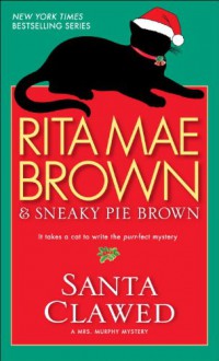 Santa Clawed (Mrs. Murphy, #17) - Rita Mae Brown