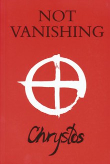 Not Vanishing - Chrystos, Barbara Kuhne