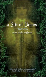 A Stir of Bones - Nina Kiriki Hoffman