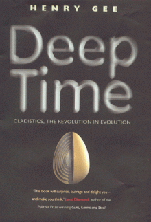 Deep Time: Cladistics, The Revolution In Evolution - Henry Gee