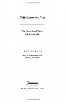 Self-Examination: The Present and Future of Librarianship - John M. Budd