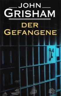 Der Gefangene - John Grisham