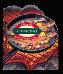 Totally Camping Cookbook - Helene Siegel, Karen Gillingham