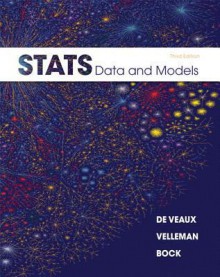 STATS: Data and Models Plus Mystatlab with Pearson Etext -- Access Card Package - Richard D. De Veaux, Paul F. Velleman, David E. Bock