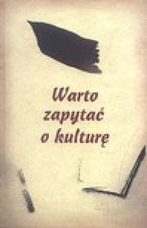 Warto zapytać o kulturę - Krzysztof Czyżewski