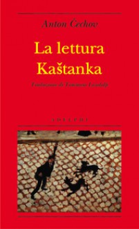 La lettura - Kaštanka - Anton Chekhov, Tommaso Landolfi