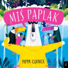 Miś Paplak - Pippa Curnick, Agata Byra