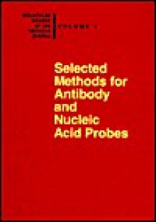 Selected Methods for Antibody and Nucleic Acid Probes - S. Hockfield, C. Evans