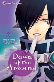 Dawn of the Arcana, Vol. 2 by Rei Toma (2012-02-07) - Rei Toma