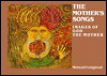 The Mother's Songs: Images of God the Mother - Meinrad Craighead