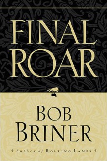 Final Roar - Bob Briner