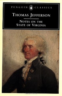 Notes on the State of Virginia (Penguin Classics) - Thomas Jefferson, Frank Shuffelton