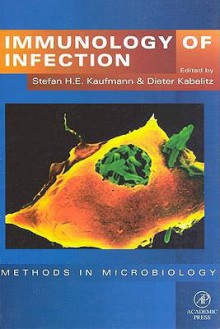 Methods in Microbiology, Volume 25: Immunology of Infection - Stefan H.E. Kaufmann, Dieter Kabelitz