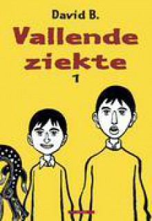 Vallende Ziekte 1 - David B., Toon Dohmen, Yuri Landman