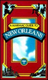 A Marmac Guide To New Orleans - Cecilia Casrill Dartez