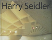 Harry Seidler: Four Decades of Architecture - Kenneth Frampton, Philip Drew