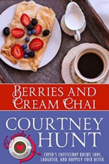 Berries and Cream Chai (Cupid's Coffeeshop Book 6) - Courtney Hunt