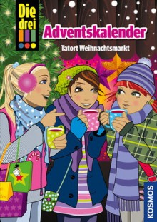 Die drei !!!: Adventskalender- Tatort Weihnachtsmarkt - Maja von Vogel, , Henriette Wich