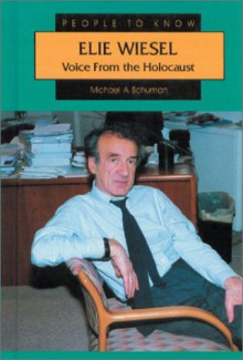 Elie Wiesel: Voice from the Holocaust - Michael A. Schuman