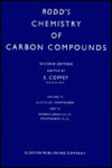 Rodd's Chemistry of Carbon Compounds, Volume 2: Alicyclic Compounds Part A: Monocarbocyclic Compounds to and Including Five Ring Atoms. Second Edition - Ernest H. Rodd, Samuel Coffey