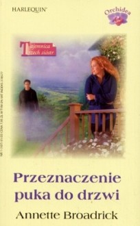 Przeznaczenie puka do drzwi - Annette Broadrick