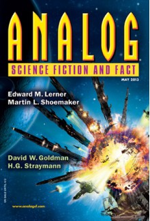 Analog Science Fiction And Fact, May 2013 - Trevor Quachri, Edward M. Lerner, Martin L. Shoemaker, David W. Goldman, Walter F. Cuirie, H.G. Strathmann, Patti Jansen