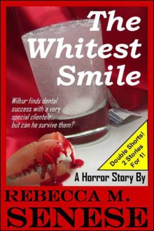 The Whitest Smile: A Horror Story - Rebecca M. Senese