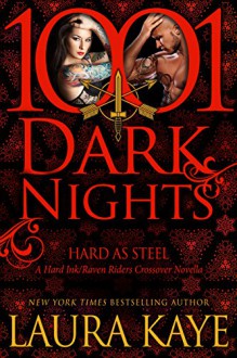 Hard As Steel: A Hard Ink/Raven Riders Crossover - Laura Kaye