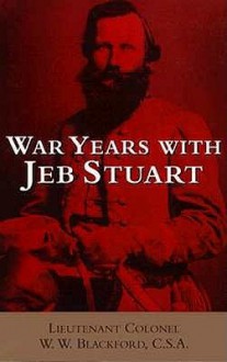 War Years With Jeb Stuart (Civil War Paperbacks) - W.W. Blackford