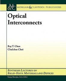 Optical Interconnects - Ray T. Chen