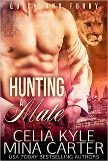 Hunting a Mate - Celia Kyle, Mina Carter