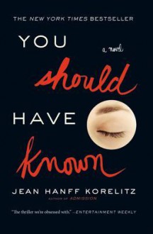 You Should Have Known - Jean Hanff Korelitz