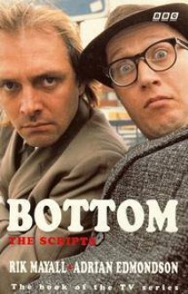 Bottom: The Scripts: The Scripts - The Book of the TV-series (BBC) - Rik Mayall, Adrian Edmondson