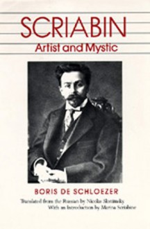 Scriabin: Artist and Mystic - Boris de Schloezer