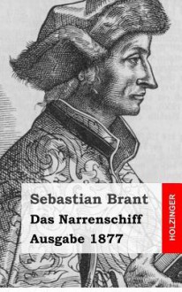 Das Narrenschiff: Ausgabe 1877 - Sebastian Brant