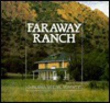 Faraway Ranch: Chiricahua National Monument - Betty Leavengood, Sandra Scott