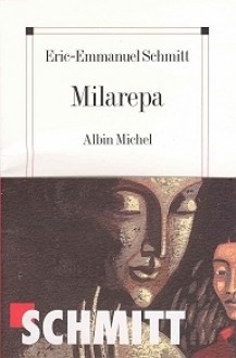 Milarepa - Éric-Emmanuel Schmitt