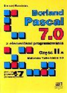 Borland Pascal 7.0 z elementami programowania - Andrzej Marciniak