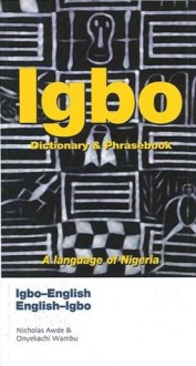 Igbo-English English-Igbo Dictionary and Phrasebook (Hippocrene Dictionary & Phrasebook) - Nicholas Awde