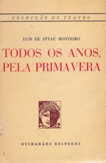 Todos os anos, pela primavera - Luís de Sttau Monteiro