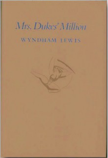 Mrs. Dukes' Million - Wyndham Lewis