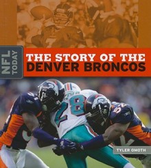 The Story of the Denver Broncos - Tyler Omoth