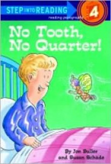 No Tooth, No Quarter! (Step-Into-Reading, Step 4) - Jon Buller, Susan Schade