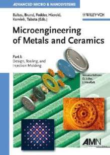 Microengineering of Metals and Ceramics Set - Henry Baltes, Osamu Tabata, Christofer Hierold, Jan G. Korvink, Jürgen Haußelt, Oliver Brand, Gary K. Fedder