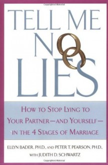 Tell Me No Lies - Ellyn Bader Ph.D., Peter T. Pearson Ph.D., Judith D. Schwartz