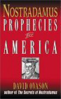 Nostradamus: Prophecies for America - David Ovason