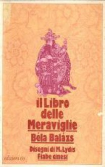 Il libro delle meraviglie - Béla Balázs, Marinella D'Alessandro