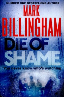 Die of Shame - Mark Billingham