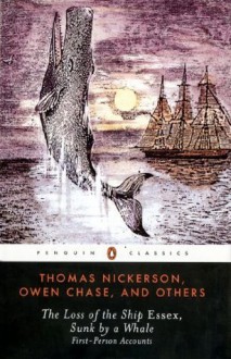 The Loss of the Ship Essex, Sunk by a Whale (Penguin Classics) - Owen Chase, Thomas Nickerson, Nathaniel Philbrick, Thomas Philbrick