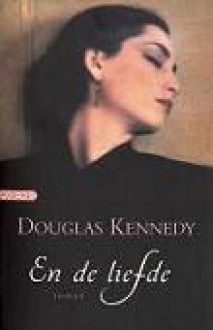 En de liefde - Douglas Kennedy